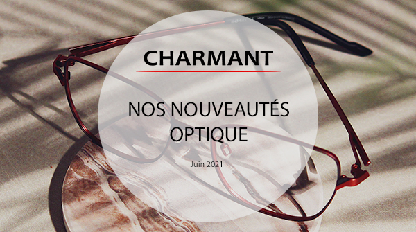 Nouveautés optiques Lunettes Charmant 