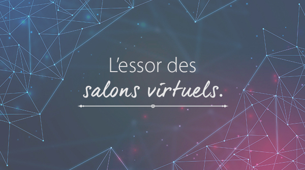 L'essor des salons virtuls