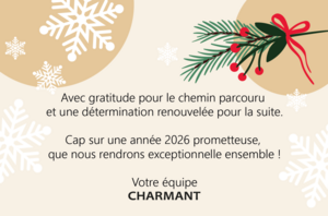 Message de fin d’année du Groupe CHARMANT revenant sur 2025 et les perspectives pour 2026.